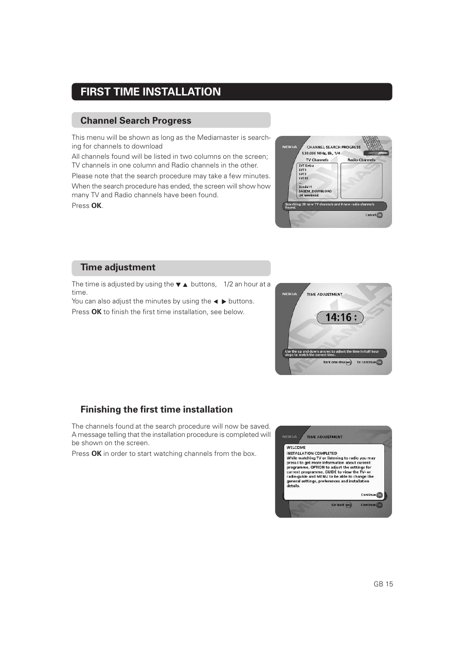 Time adjustment, First time installation, Finishing the first time installation | Channel search progress | Nokia Mediamaster 9828 User Manual | Page 15 / 34
