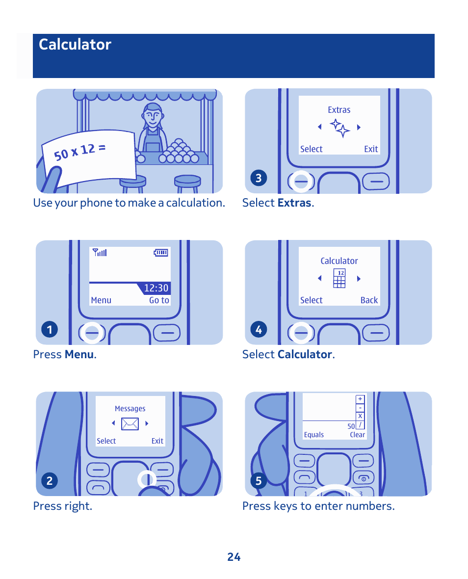 Calculator, Use your phone to make a calculation, Press menu . 1 | Press right. 2, Select extras . 3, Select calculator . 4, Press keys to enter numbers. 5 24 | Nokia 103 User Manual | Page 24 / 34