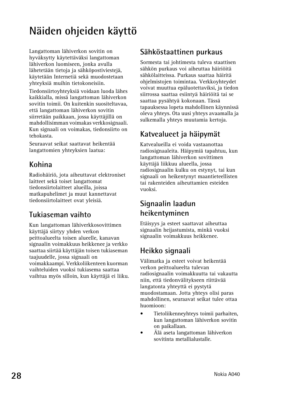 Näiden ohjeiden käyttö, Kohina, Tukiaseman vaihto | Sähköstaattinen purkaus, Katvealueet ja häipymät, Signaalin laadun heikentyminen, Heikko signaali | Nokia A040 User Manual | Page 30 / 66