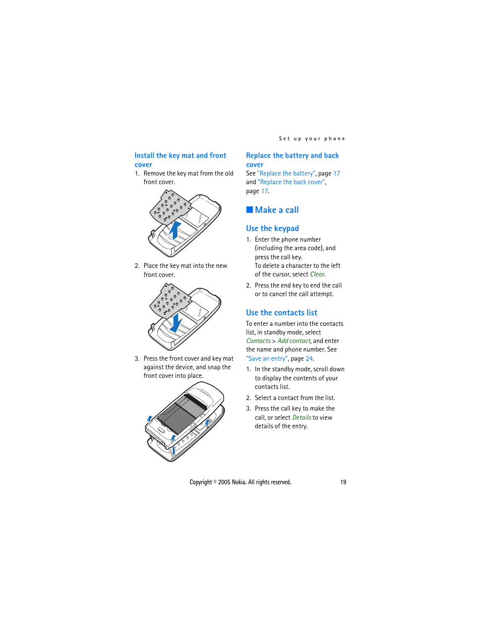 Make a call, Use the keypad, Use the contacts list | Use the keypad use the contacts list, Make a, Call | Nokia 2116 User Manual | Page 19 / 87