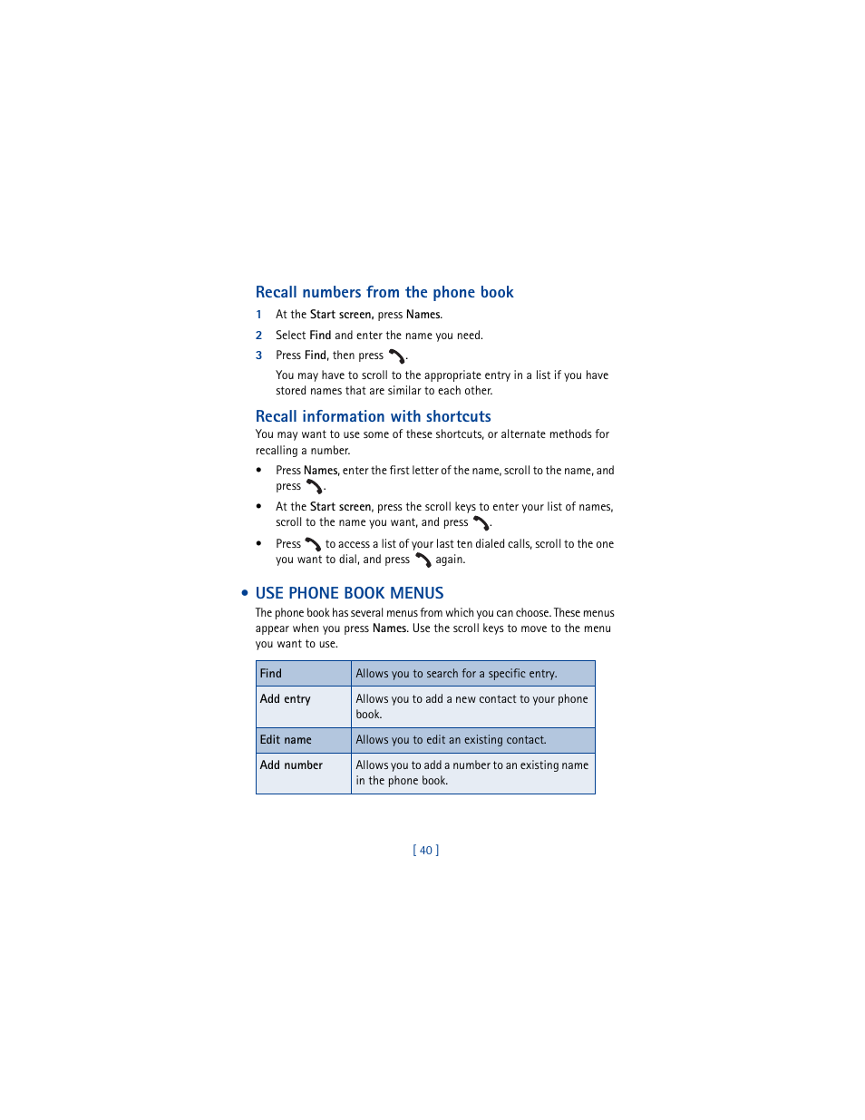 Recall numbers from the phone book, 1 at the start screen, press names, 2 select find and enter the name you need | 3 press find, then press, Recall information with shortcuts, Use phone book menus | Nokia 3361 User Manual | Page 49 / 174