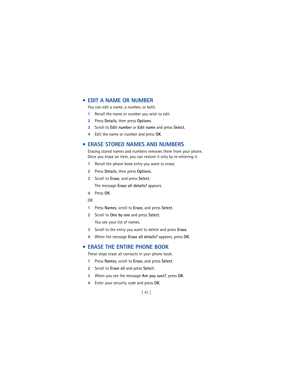 Edit a name or number, 1 recall the name or number you wish to edit, 2 press details, then press options | 4 edit the name or number and press ok, Erase stored names and numbers, 1 recall the phone book entry you want to erase, 3 scroll to erase, and press select, 4 press ok, 1 press names, scroll to erase, and press select, 2 scroll to one by one and press select | Nokia 3361 User Manual | Page 51 / 174