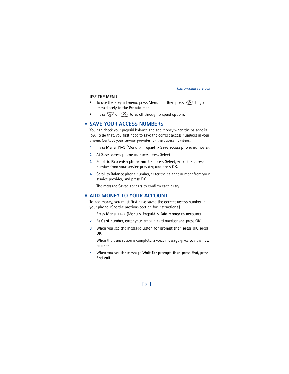 Use the menu, Save your access numbers, 2 at save access phone numbers, press select | Add money to your account, Save your access numbers add money to your account | Nokia 3361 User Manual | Page 90 / 174