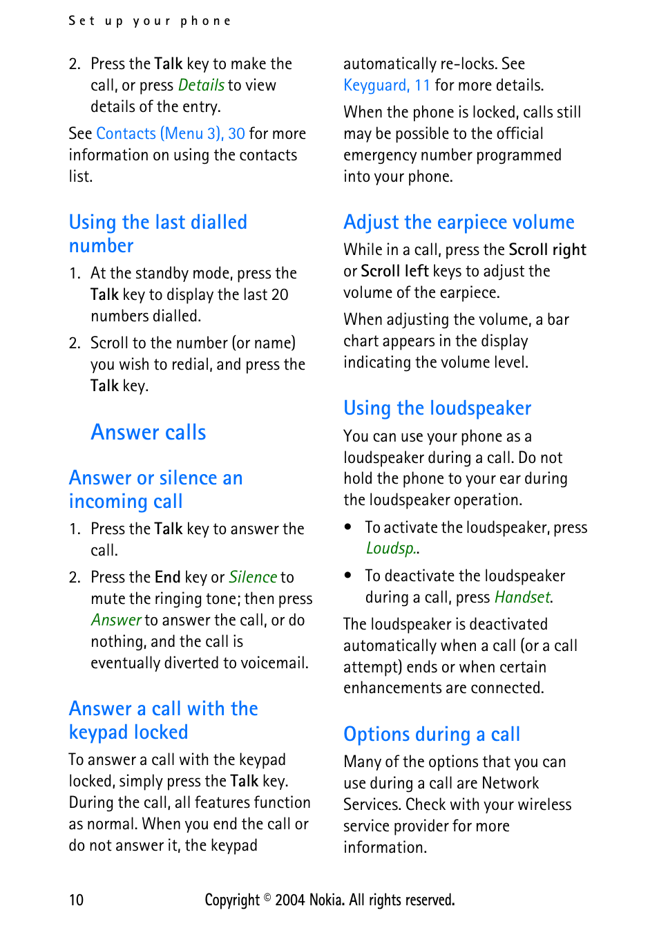 Using the last dialled number, Answer calls, Answer or silence an incoming call | Answer a call with the keypad locked, Adjust the earpiece volume, Using the loudspeaker, Options during a call, Is active. see | Nokia 3125 User Manual | Page 20 / 87