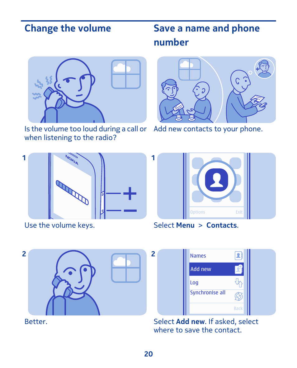 Change the volume, Save a name and phone number | Nokia 202 User Manual | Page 20 / 60