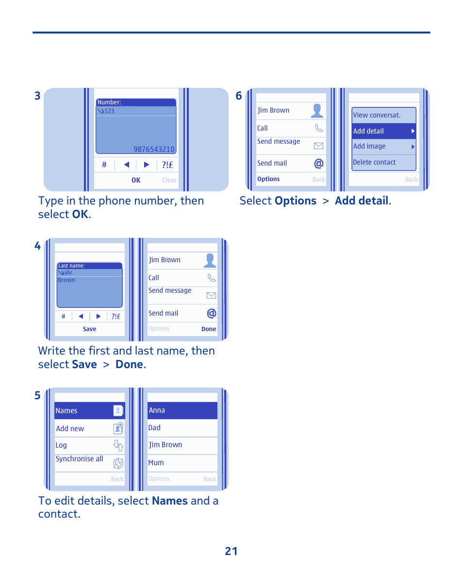 Type in the phone number, then select ok . 3, Select options > add detail . 6 21 | Nokia 202 User Manual | Page 21 / 60