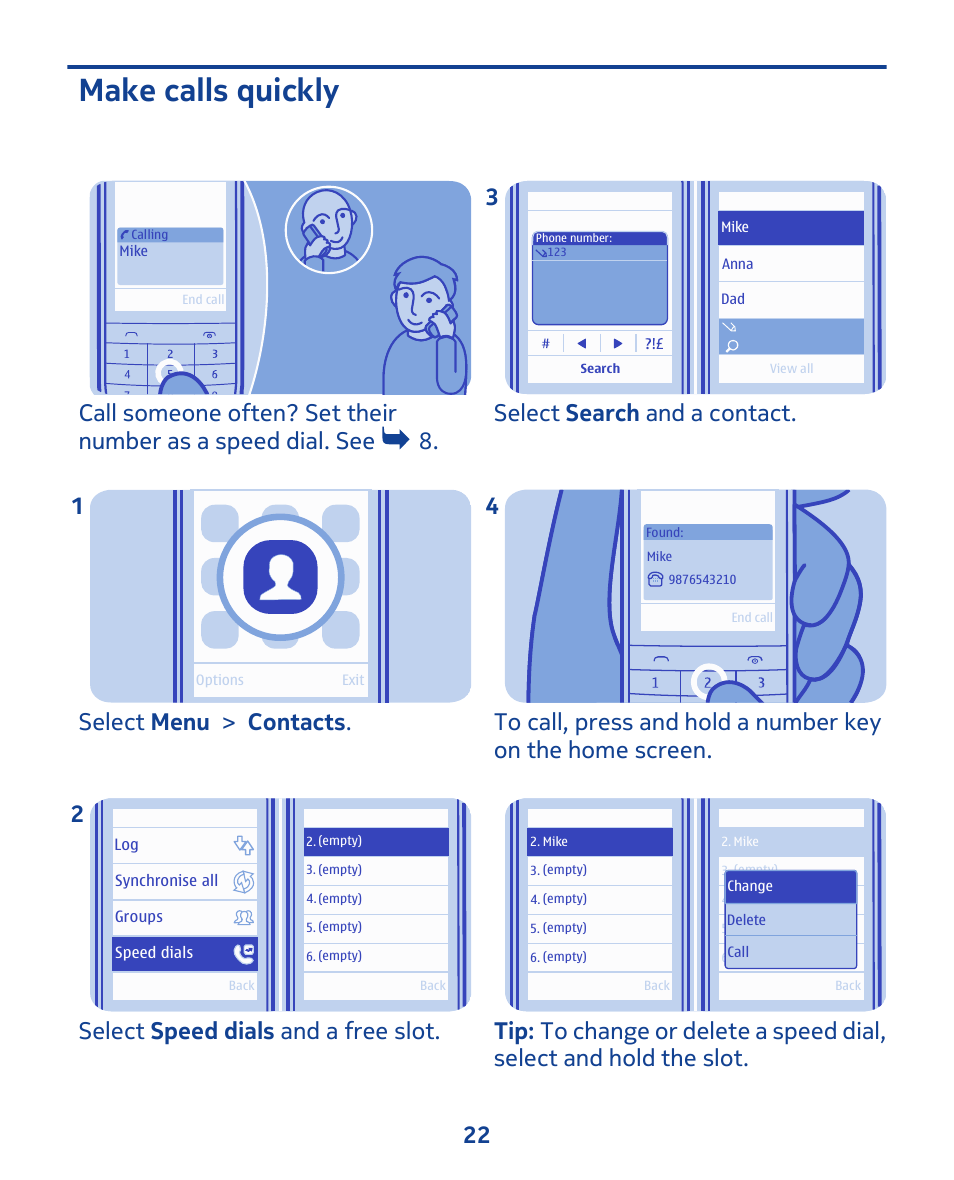 Make calls quickly, Select menu > contacts . 1, Select speed dials and a free slot. 2 | Select search and a contact. 3 | Nokia 202 User Manual | Page 22 / 60