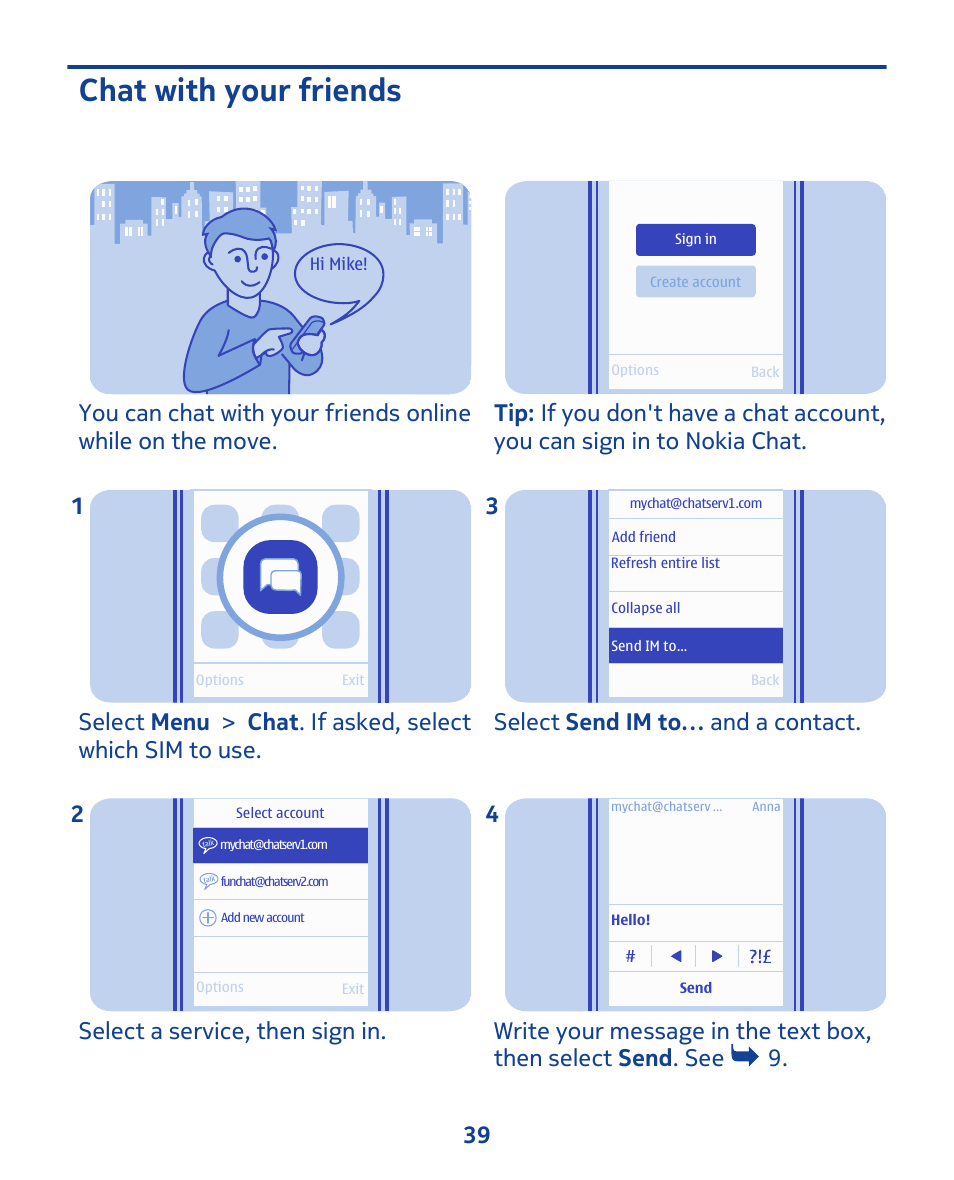 Chat with your friends, Select a service, then sign in. 2, Select send im to… and a contact. 3 | Nokia 202 User Manual | Page 39 / 60