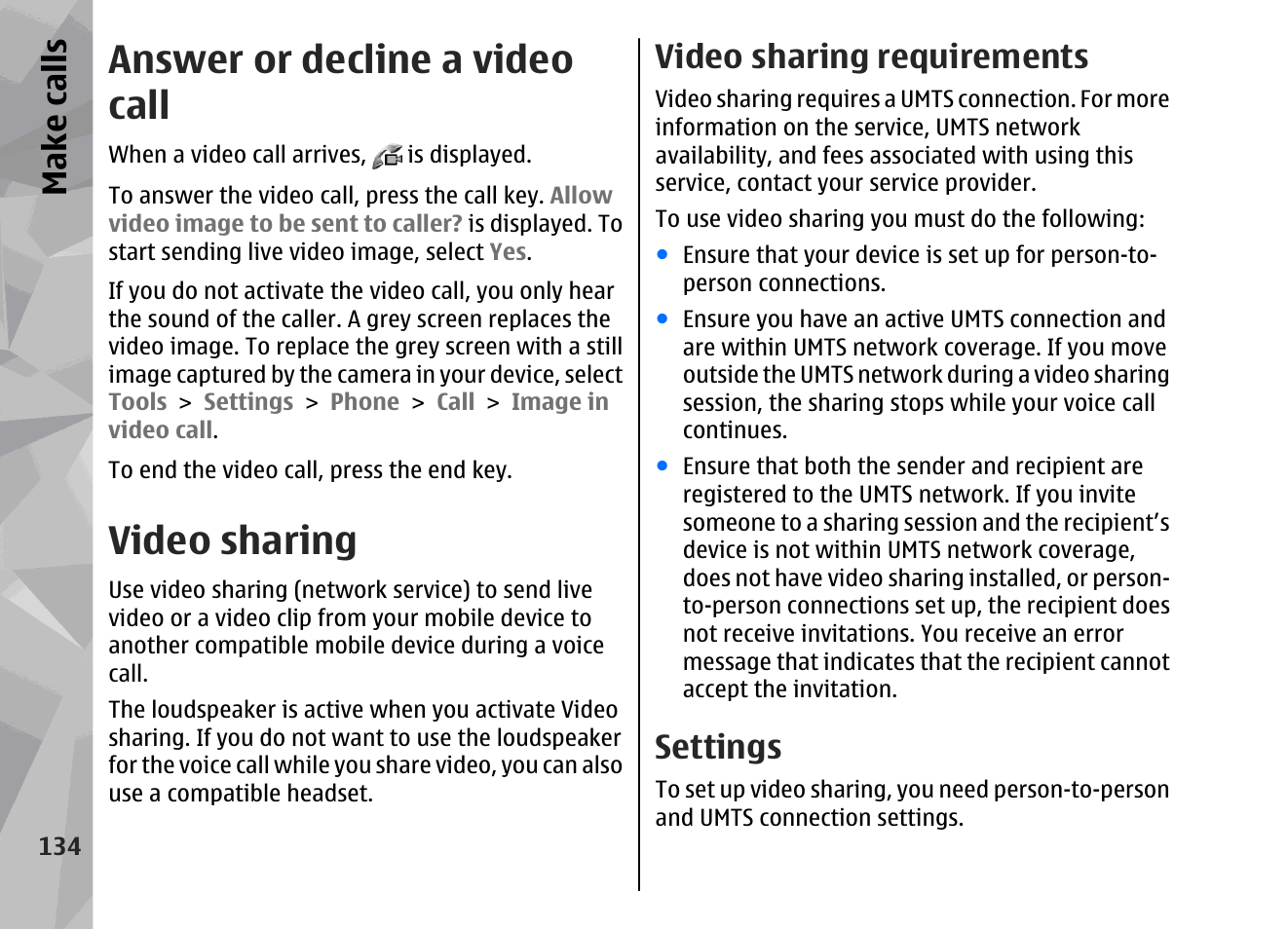 Answer or decline a video call, Video sharing, Video sharing requirements | Settings, Make call s | Nokia 002F4W8 User Manual | Page 134 / 195