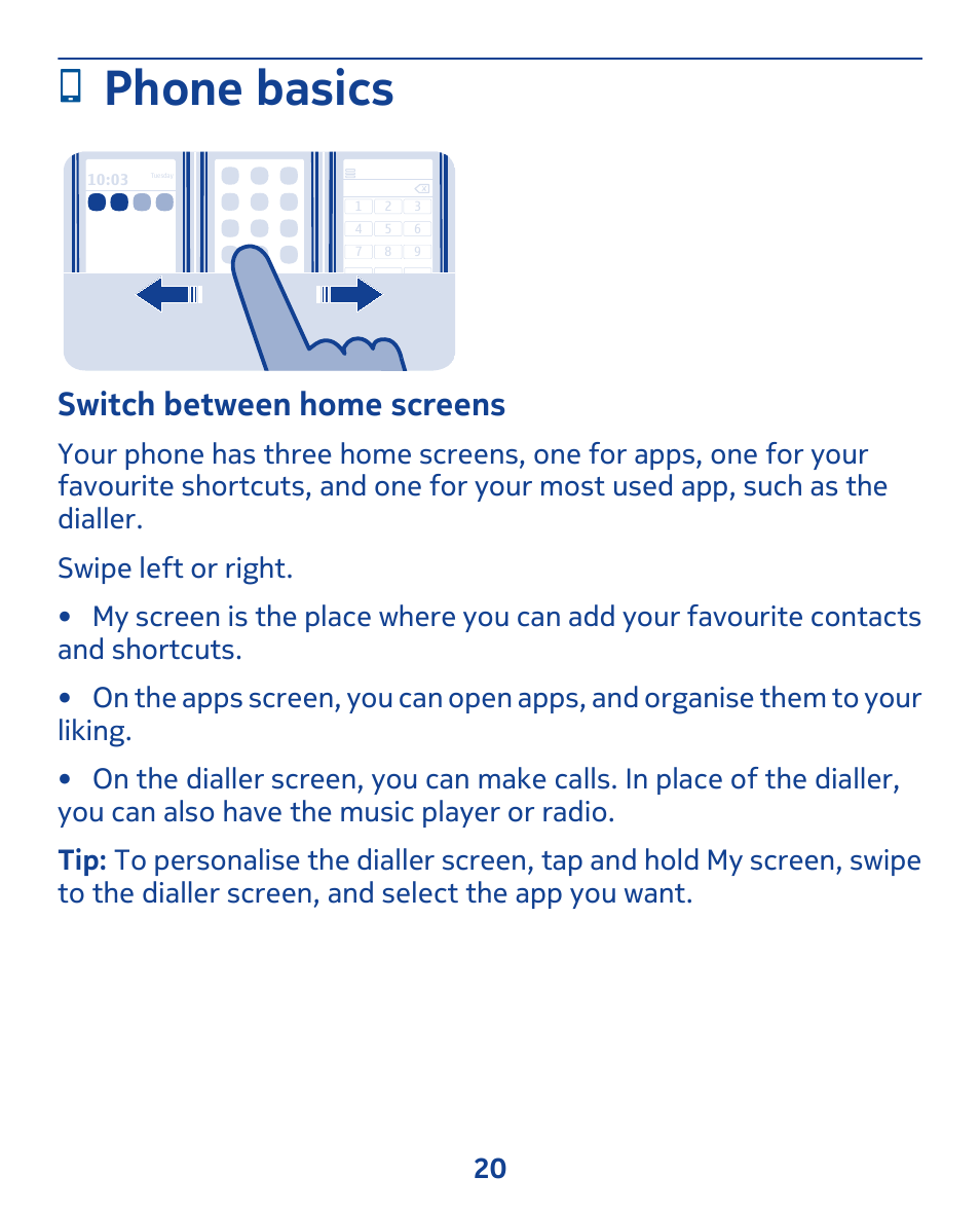 Phone basics, Switch between home screens | Nokia 308 User Manual | Page 20 / 128