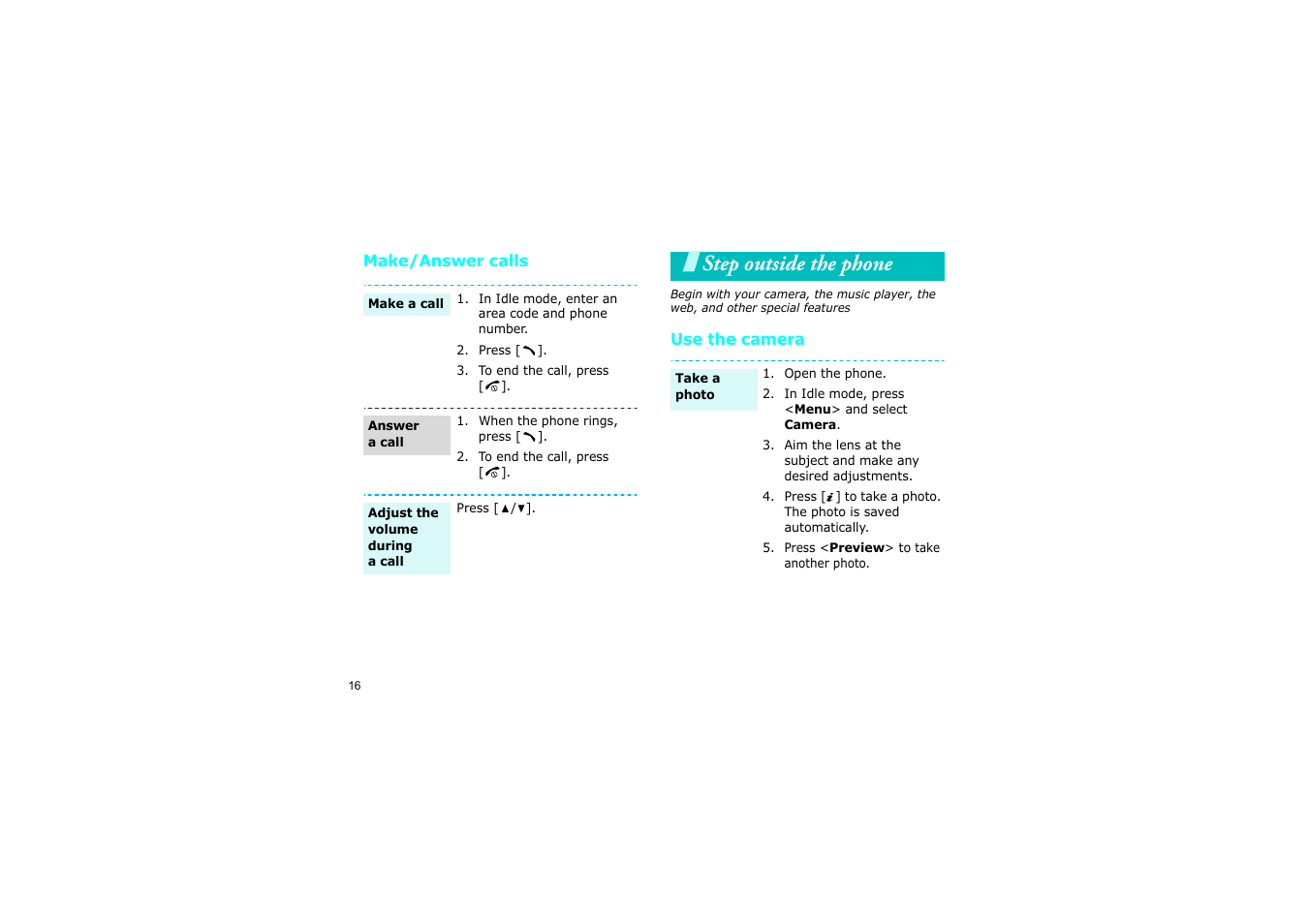 Make/answer calls, Step outside the phone, Use the camera | Begin with your camera, the music player, the, Web, and other special features use the camera | Nokia SGH-D830 User Manual | Page 18 / 113