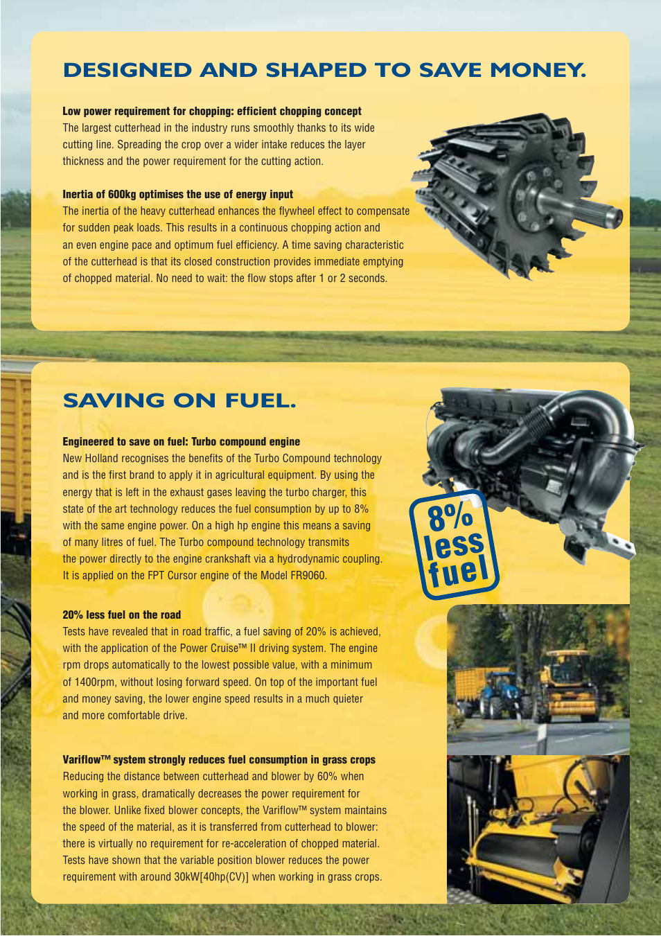 8% less fuel, Saving on fuel, Designed and shaped to save money | New Holland FR9090 User Manual | Page 11 / 28