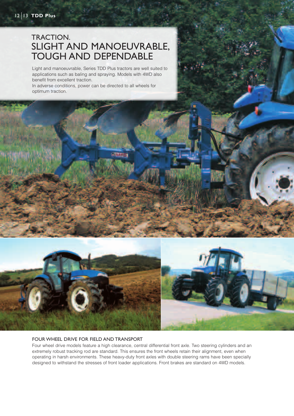 Slight and manoeuvrable, tough and dependable | New Holland TDD PLUS TD80D PLUS User Manual | Page 12 / 16