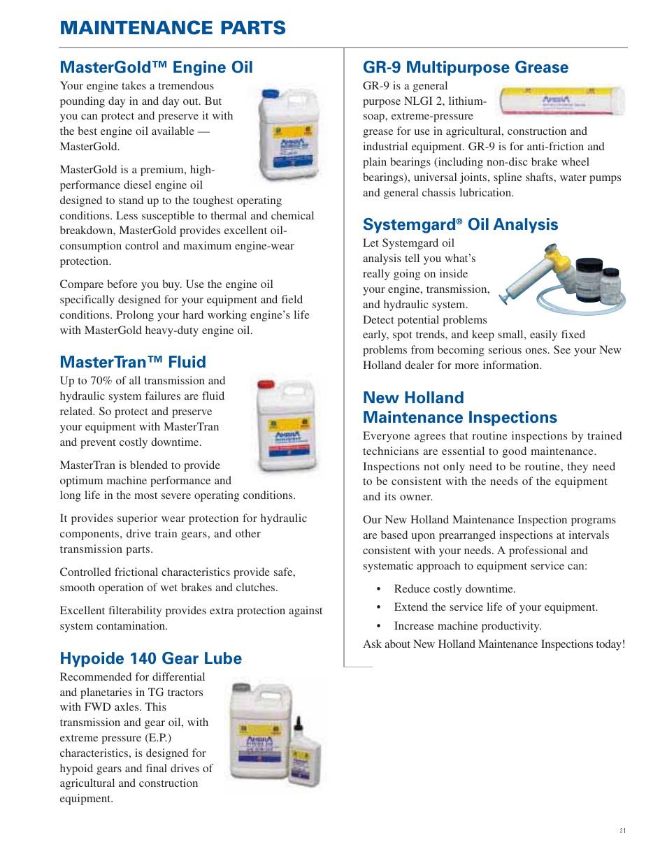 Maintenance parts, Mastergold™ engine oil, Mastertran™ fluid | Hypoide 140 gear lube, Gr-9 multipurpose grease, Systemgard, Oil analysis, New holland maintenance inspections | New Holland TG Series User Manual | Page 31 / 36