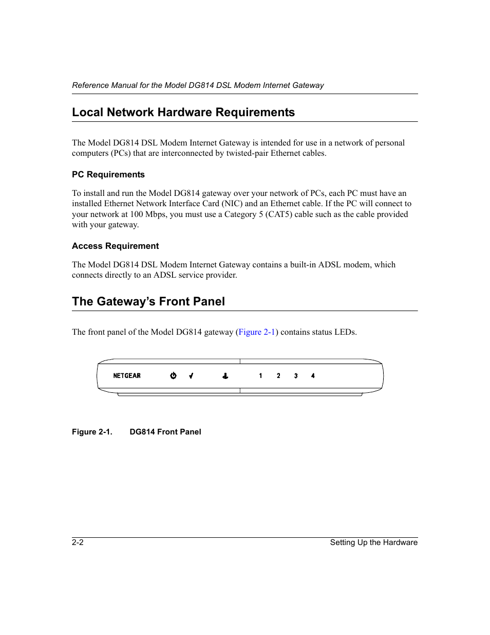 Local network hardware requirements, Pc requirements, Access requirement | The gateway’s front panel, Local network hardware requirements -2, Pc requirements -2 access requirement -2, The gateway’s front panel -2, Figure 2-1, Dg814 front panel -2 | NETGEAR DG814 DSL User Manual | Page 24 / 112