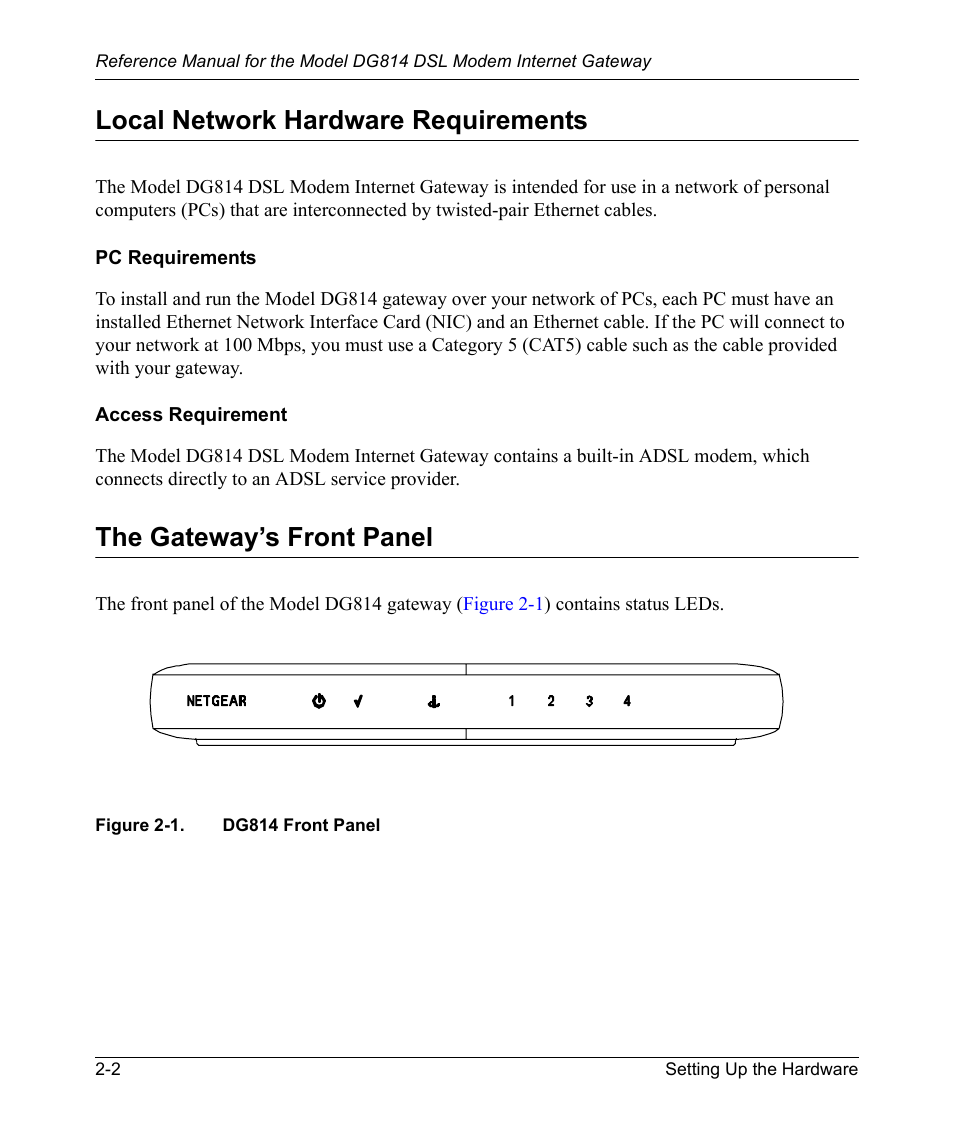 Local network hardware requirements, Pc requirements, Access requirement | The gateway’s front panel, Local network hardware requirements -2, Pc requirements -2 access requirement -2, The gateway’s front panel -2, Figure 2-1, Dg814 front panel -2 | NETGEAR DSL Modem Internet Gateway DG814 User Manual | Page 22 / 110
