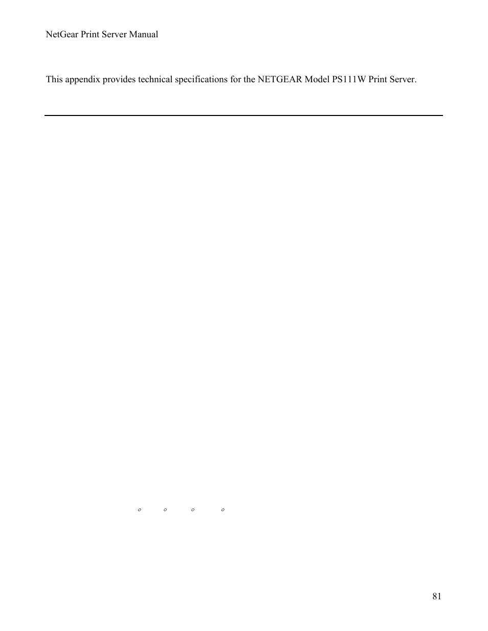Appendix atechnical specifications, General specifications, Network protocol and standards compatibility | Data rate, Interface, Power specifications for the power adapter, Environmental specifications, Electromagnetic emissions, Appendix a, Technical specifications | NETGEAR PS111W User Manual | Page 90 / 106