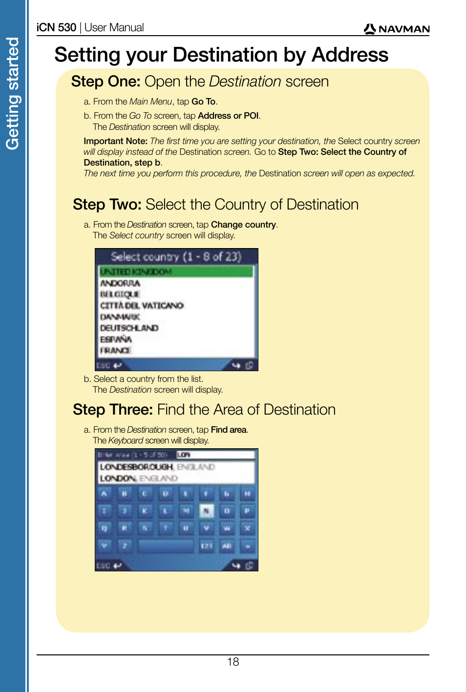 Setting your destination by address, Get tin g st ar te d, Step one: open the destination screen | Step two: select the country of destination, Step three: find the area of destination | Navman SmartS iCN530 User Manual | Page 18 / 72
