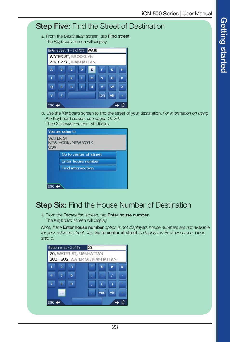 Get tin g s ta rte d, Step five: find the street of destination, Step six: find the house number of destination | Navman iCN 520 User Manual | Page 23 / 92