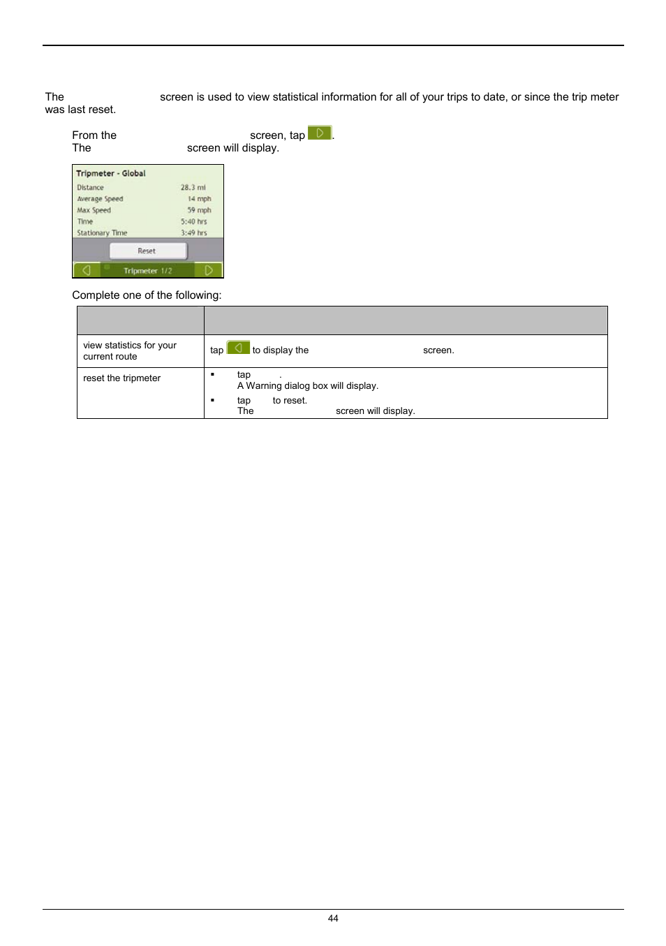 How do i view statistics of my trips to date | Navman F25 User Manual | Page 44 / 70