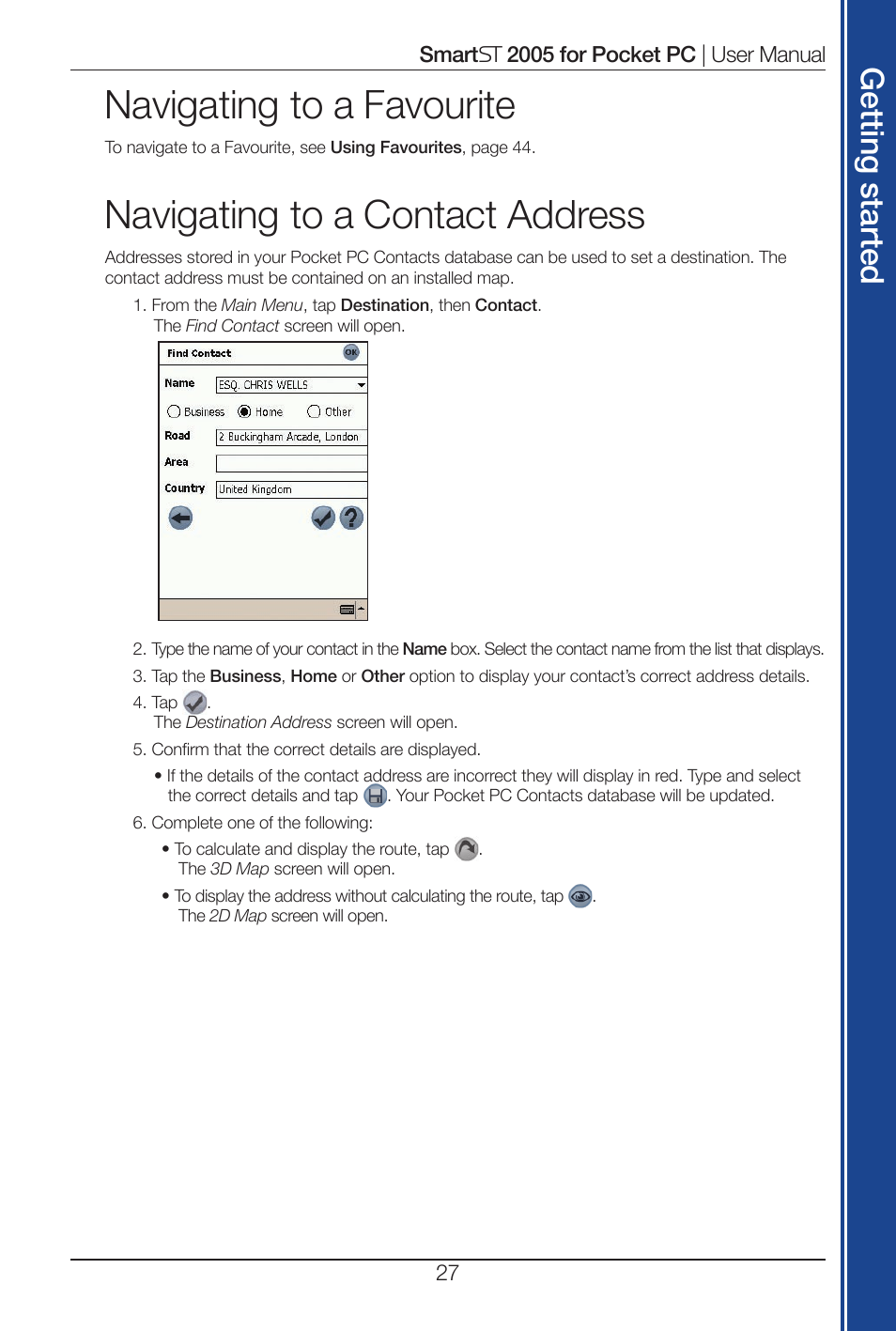 Navigating to a favourite, Navigating to a contact address, Get tin g s ta rte d | Navman Smart 2005 User Manual | Page 27 / 68