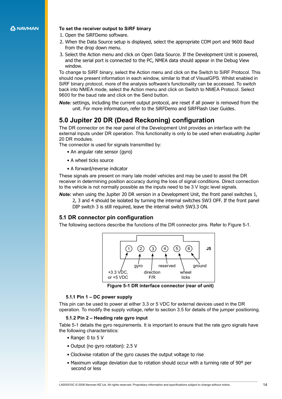 0 jupiter 20 dr (dead reckoning) configuration, 1 dr connector pin configuration, 1 pin 1 – dc power supply | 2 pin 2 – heading rate gyro input, Figure 5-1 dr interface connector (rear of unit) | Navman LA000507 User Manual | Page 14 / 16