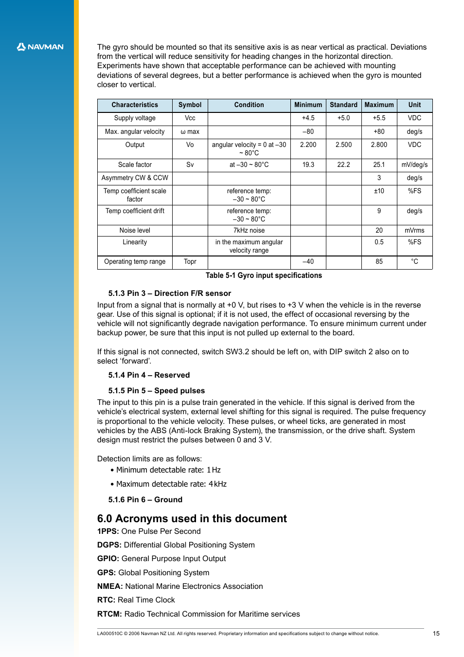 3 pin 3 – direction f/r sensor, 4 pin 4 – reserved, 5 pin 5 – speed pulses | 6 pin 6 – ground, 0 acronyms used in this document, Table 5-1 gyro input specifications | Navman LA000507 User Manual | Page 15 / 16