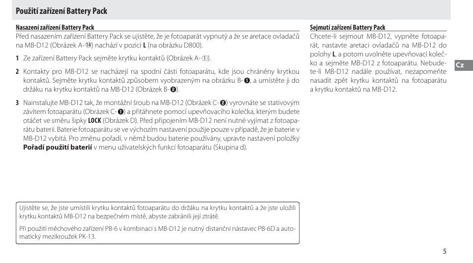 Použití zařízení battery pack, Nasazení zařízení battery pack, Sejmutí zařízení battery pack | Nikon Multi-Power Battery Pack MB-D12 User Manual | Page 149 / 244