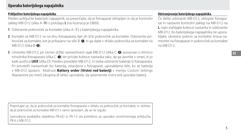 Uporaba baterijskega napajalnika, Priključitev baterijskega napajalnika, Odstranjevanje baterijskega napajalnika | Nikon Multi-Power Battery Pack MB-D12 User Manual | Page 179 / 244