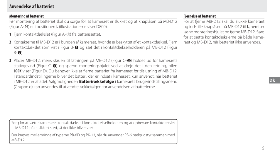 Anvendelse af batteriet, Montering af batteriet, Fjernelse af batteriet | Nikon Multi-Power Battery Pack MB-D12 User Manual | Page 89 / 244