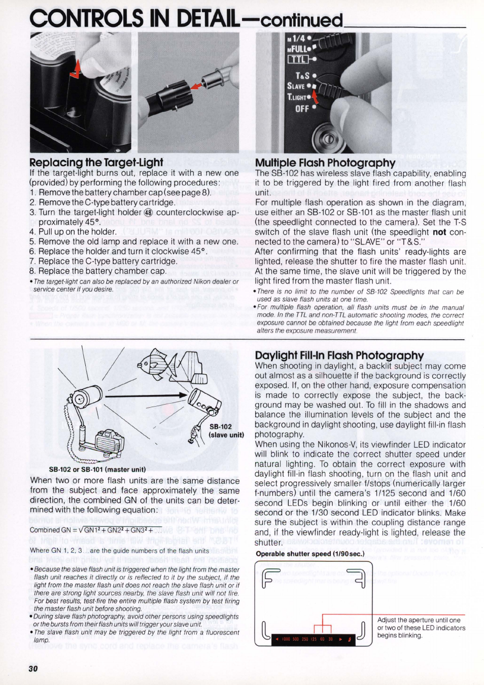 Replacing the target-light, Multiple flash photography, Daylight fill-in flash photography | Controls in detail —continued | Nikon os Speedlight SB-102 User Manual | Page 30 / 36