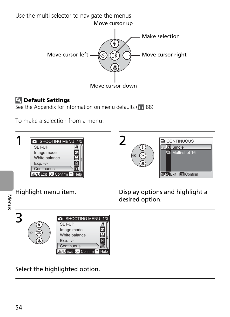 Use the multi selector to navigate the menus, Select the highlighted option | Nikon Coolpix L4 User Manual | Page 66 / 112