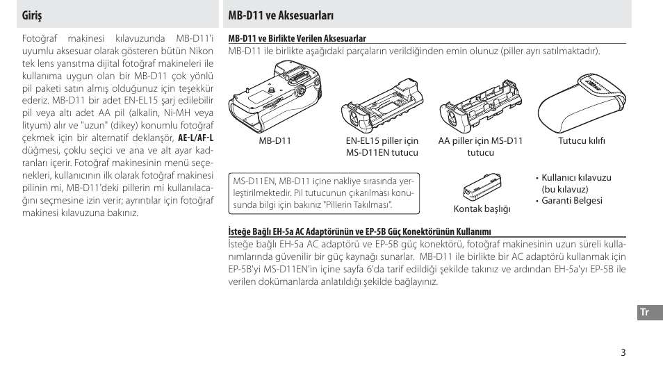 Giriş, Mb-d11 ve aksesuarları, Mb-d11 ve birlikte verilen aksesuarlar | Giriş mb-d11 ve aksesuarları | Nikon Multi-Power Battery Pack G02 User Manual | Page 315 / 332
