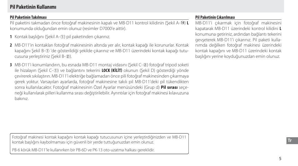Pil paketinin kullanımı, Pil paketinin takılması, Pil paketinin çıkarılması | Nikon Multi-Power Battery Pack G02 User Manual | Page 317 / 332