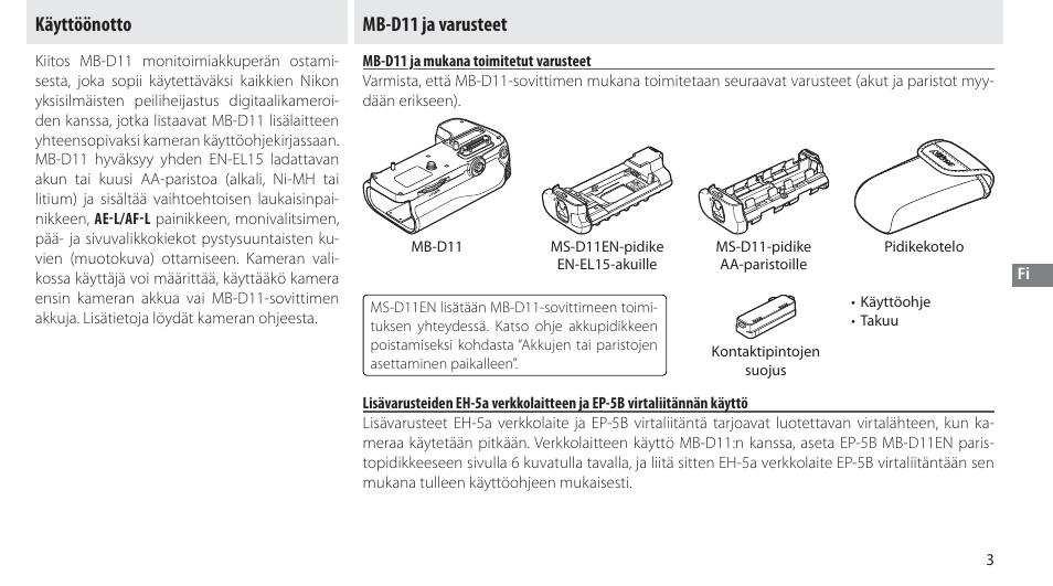 Käyttöönotto, Mb-d11 ja varusteet, Mb-d11 ja mukana toimitetut varusteet | Nikon Multi-Power Battery Pack G02 User Manual | Page 79 / 332