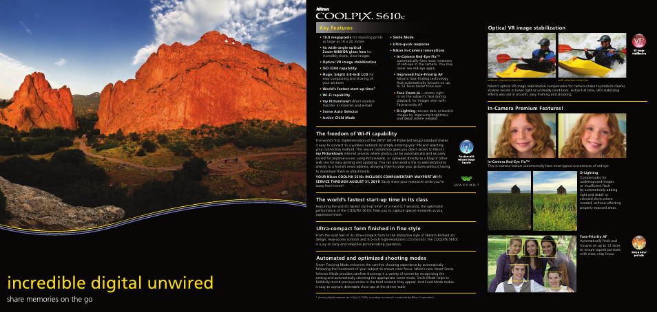 Incredible digital unwired, The freedom of wi-fi capability, Automated and optimized shooting modes | Key features, The world’s fastest start-up time in its class, Ultra-compact form finished in fine style, In-camera premium features, Optical vr image stabilization | Nikon Coolpix S610c User Manual | Page 2 / 2