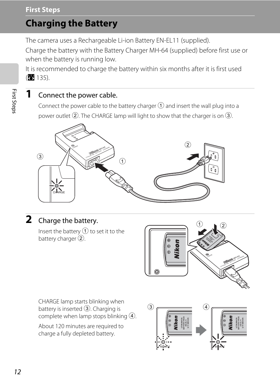 First steps, Charging the battery, Connect the power cable | Charge the battery, First ste p s | Nikon Coolpix S560 User Manual | Page 26 / 172