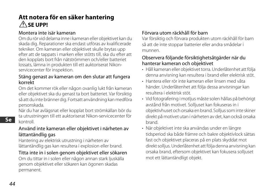 Att notera för en säker hantering, Se upp | Nikon AF-S DX NIKKOR 18-55mm f/3.5-5.6GVR ED User Manual | Page 44 / 104