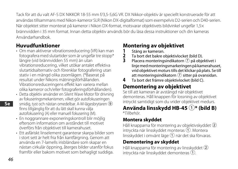 Huvudfunktioner, Montering av objektivet, Demontering av objektivet | Använda linsskydd hb-45 1* (bild b), Montera skyddet, Demontering av skyddet, Ydd* (s. 46), Ydd (s. 46), S. 46) | Nikon AF-S DX NIKKOR 18-55mm f/3.5-5.6GVR ED User Manual | Page 46 / 104