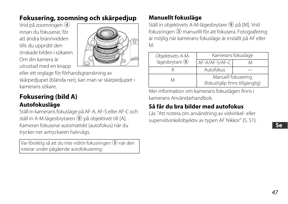 Fokusering, zoomning och skärpedjup, Fokusering (bild a), Autofokusläge | Manuellt fokusläge, Så får du bra bilder med autofokus, S. 47) | Nikon AF-S DX NIKKOR 18-55mm f/3.5-5.6GVR ED User Manual | Page 47 / 104