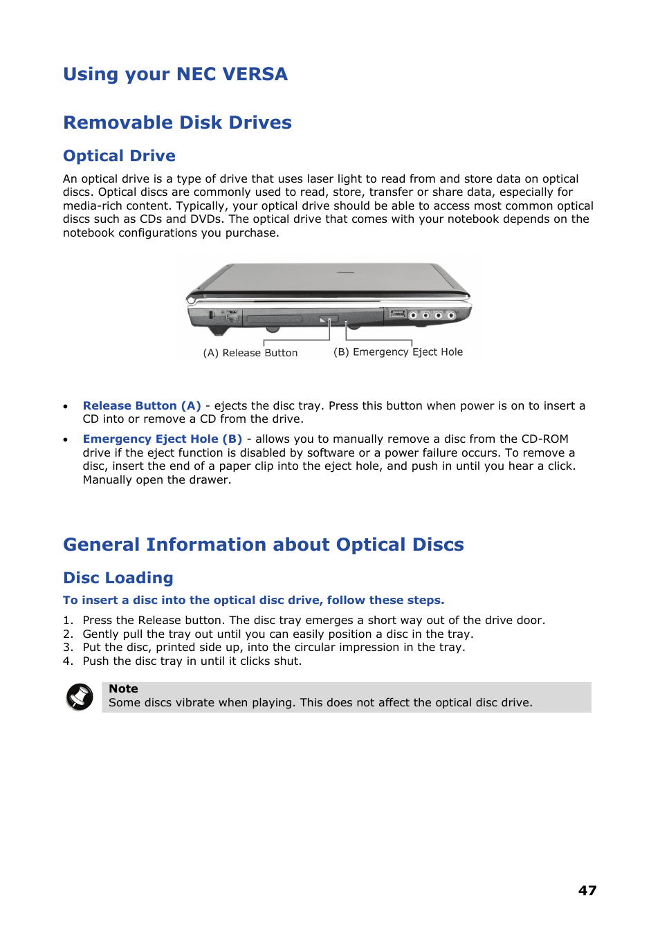 Using your nec versa, Removable disk drives, General information about optical discs | Optical drive, Disc loading | NEC VERSA P8510 User Manual | Page 47 / 94