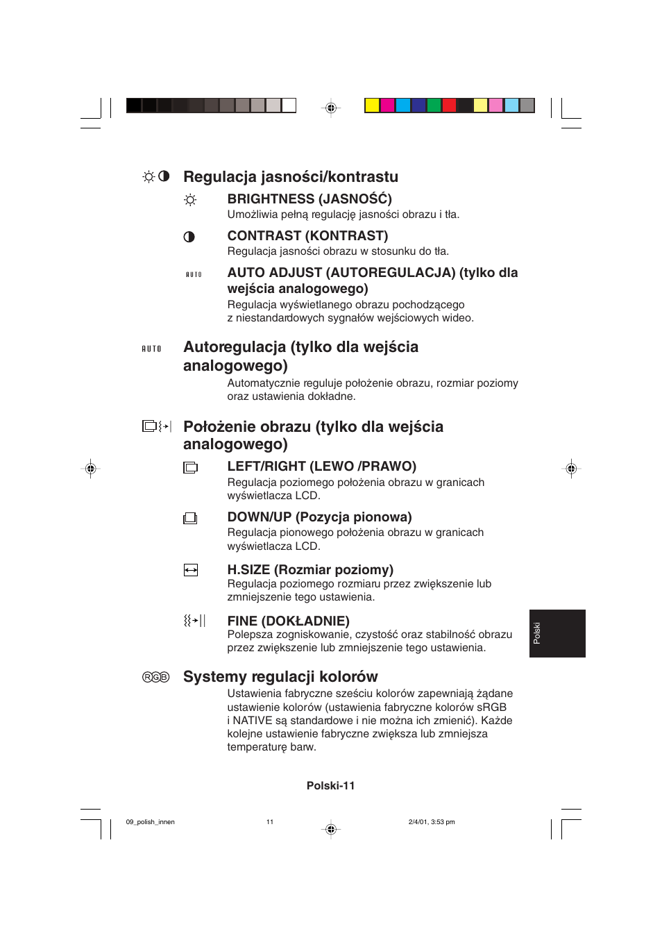 Regulacja jasnoêci/kontrastu, Autoregulacja (tylko dla wejêcia analogowego), Po∏o˝enie obrazu (tylko dla wejêcia analogowego) | Systemy regulacji kolorów | NEC LCD1850X User Manual | Page 166 / 213