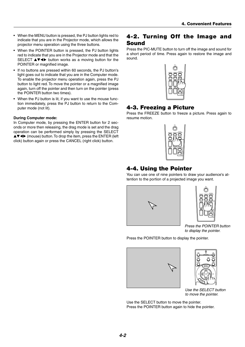 2. turning off the image and sound, 3. freezing a picture, 4. using the pointer | Convenient features, Press the pointer button to display the pointer, Use the select button to move the pointer | NEC WT600 User Manual | Page 30 / 76