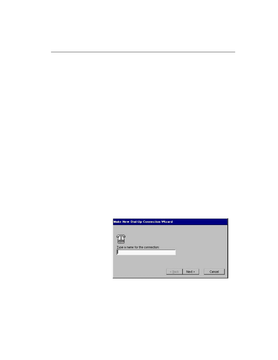 If desired, specify logon information. click next, Select window options, if needed. click next, The dial-up connection wizard | Figure 1-4 dial-up connection wizard | Network Computing Devices 300 User Manual | Page 13 / 45