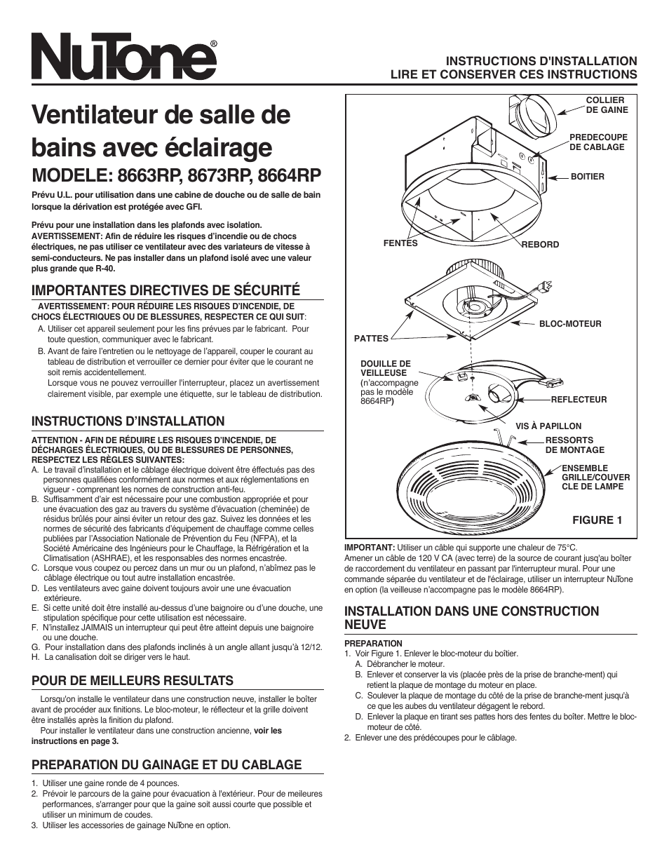 Ventilateur de salle de bains avec éclairage, Importantes directives de sécurité, Instructions d’installation | Pour de meilleurs resultats, Preparation du gainage et du cablage, Installation dans une construction neuve | NuTone 8673RP User Manual | Page 4 / 12