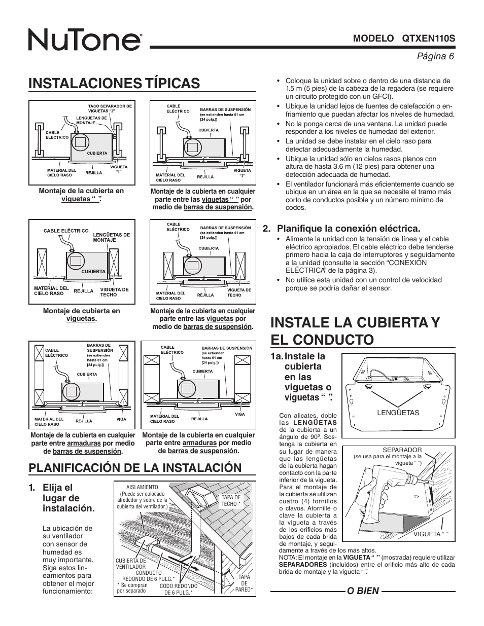 Instalaciones típicas, Instale la cubierta y el conducto, Planificación de la instalación | Página 6 modelo qtxen110s, Elija el lugar de instalación, O bien, Planifique la conexión eléctrica | NuTone Humidity Sensing Fan QTXEN110S User Manual | Page 6 / 8