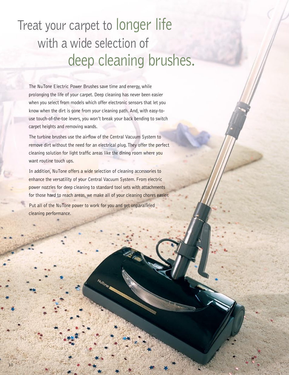 Longer life, Deep cleaning brushes, Treat your carpet to | With a wide selection of | NuTone VX550 User Manual | Page 10 / 32