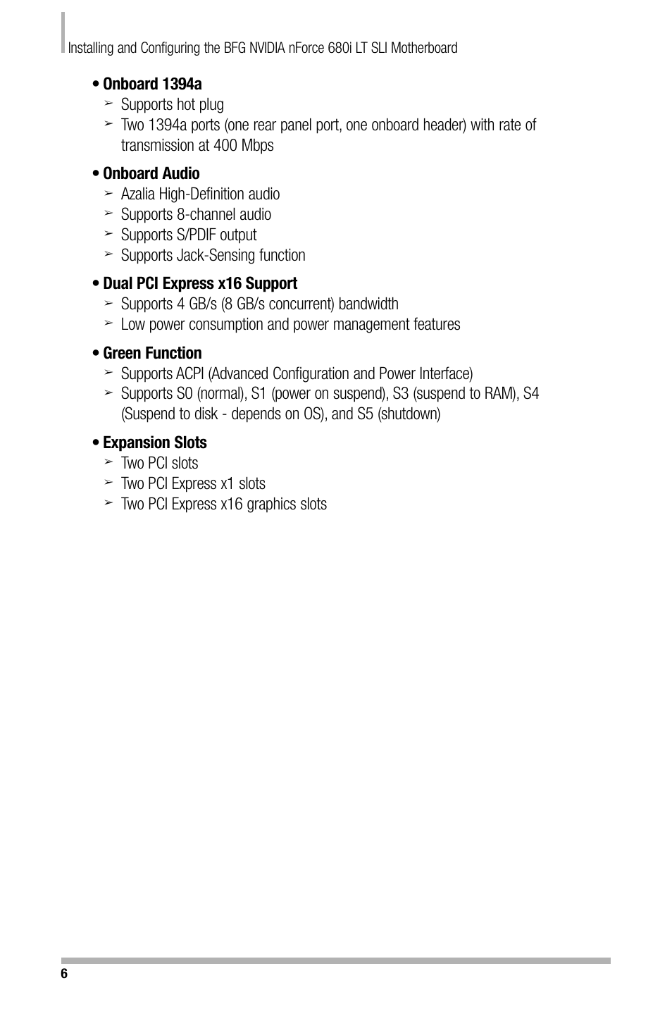 Onboard 1394a, Supports hot plug, Azalia high-definition audio | Supports 8-channel audio, Supports s/pdif output, Supports 4 gb/s (8 gb/s concurrent) bandwidth, Two pci slots, Two pci express x1 slots, Two pci express x16 graphics slots | Nvidia NFORCE 680I User Manual | Page 15 / 78