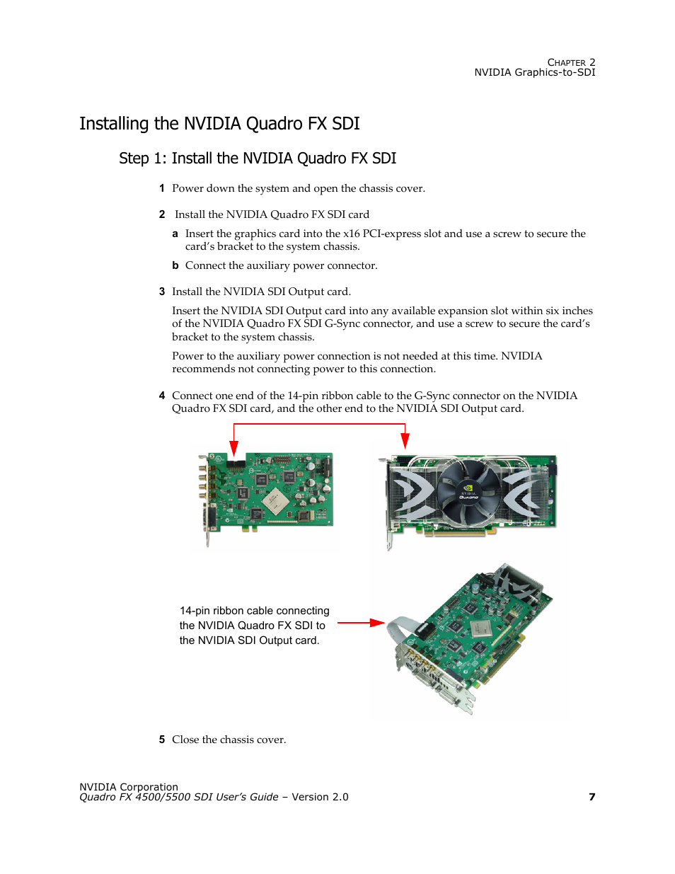 Installing the nvidia quadro fx sdi, Step 1: install the nvidia quadro fx sdi | Nvidia Quadro FX 5500 User Manual | Page 11 / 88