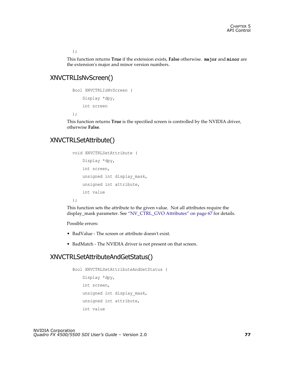 Xnvctrlisnvscreen(), Xnvctrlsetattribute(), Xnvctrlsetattributeandgetstatus() | Xnvctrlsetattributeandgetstatus | Nvidia Quadro FX 5500 User Manual | Page 81 / 88